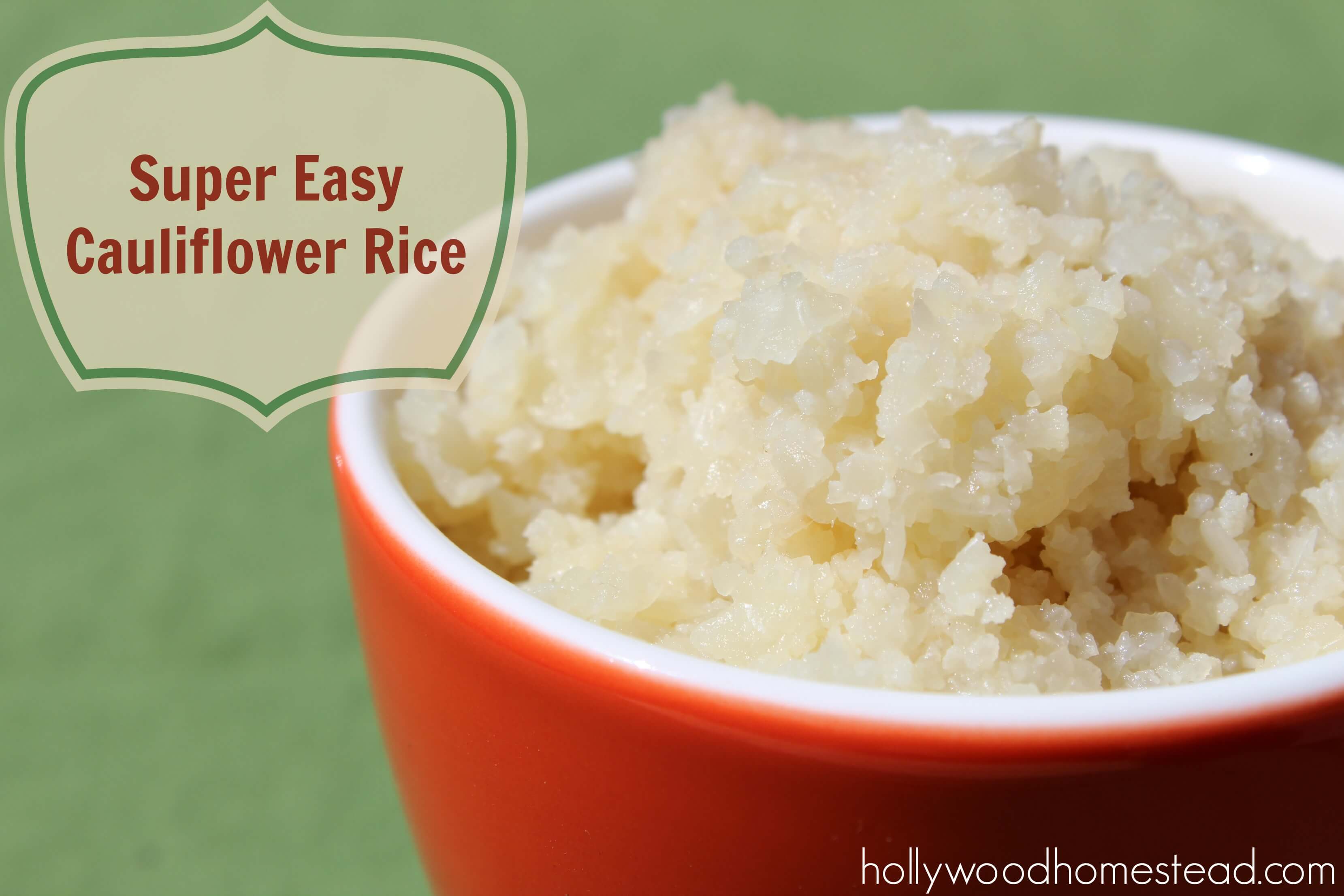 Super Easy Paleo Cauliflower Rice Recipe - Hollywood Homestead