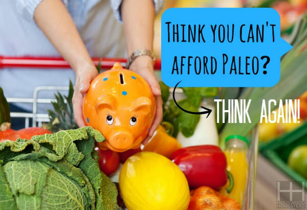 Think you cant afford Paleo Think Again WM