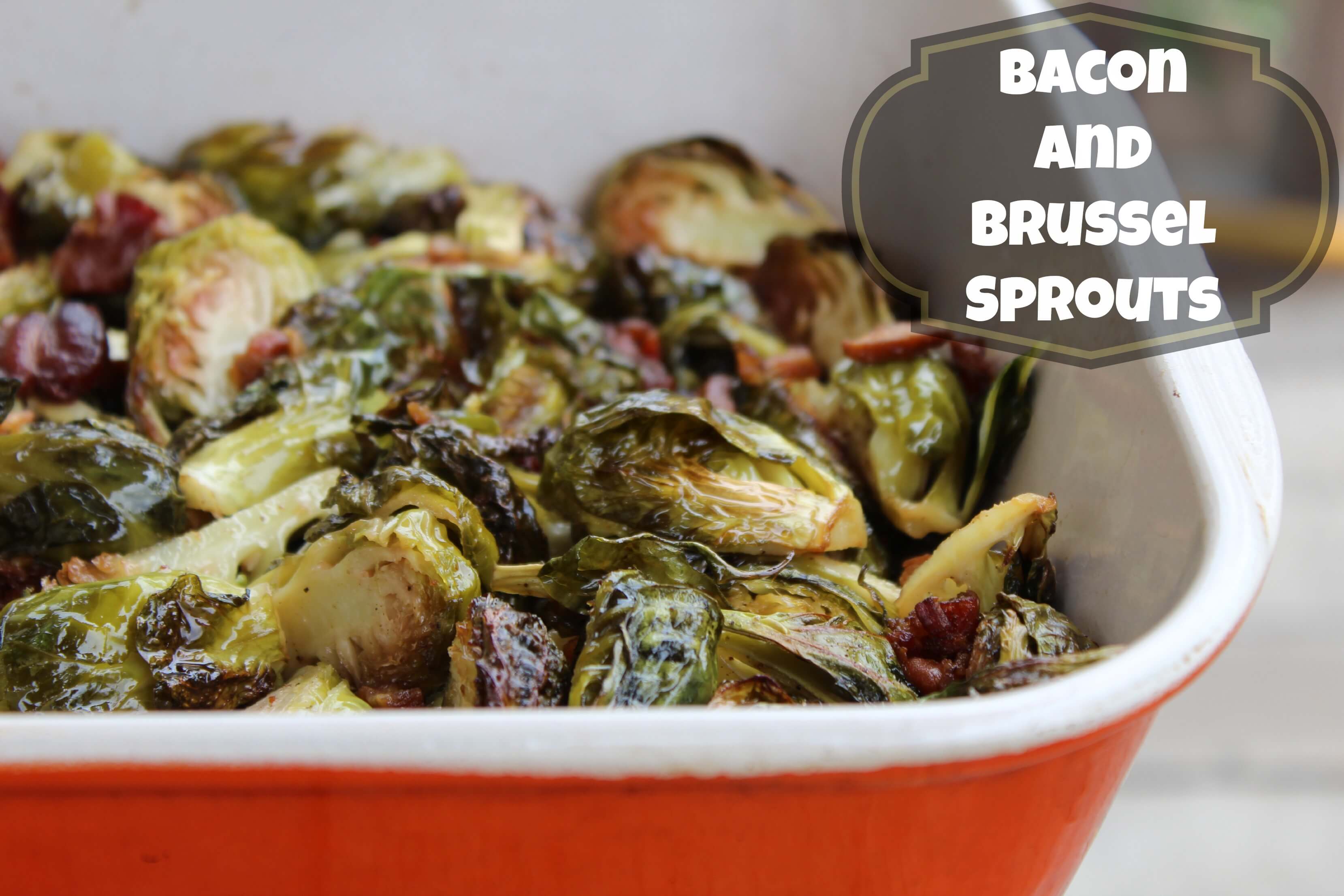 Roasted Brussels Sprouts and Bacon