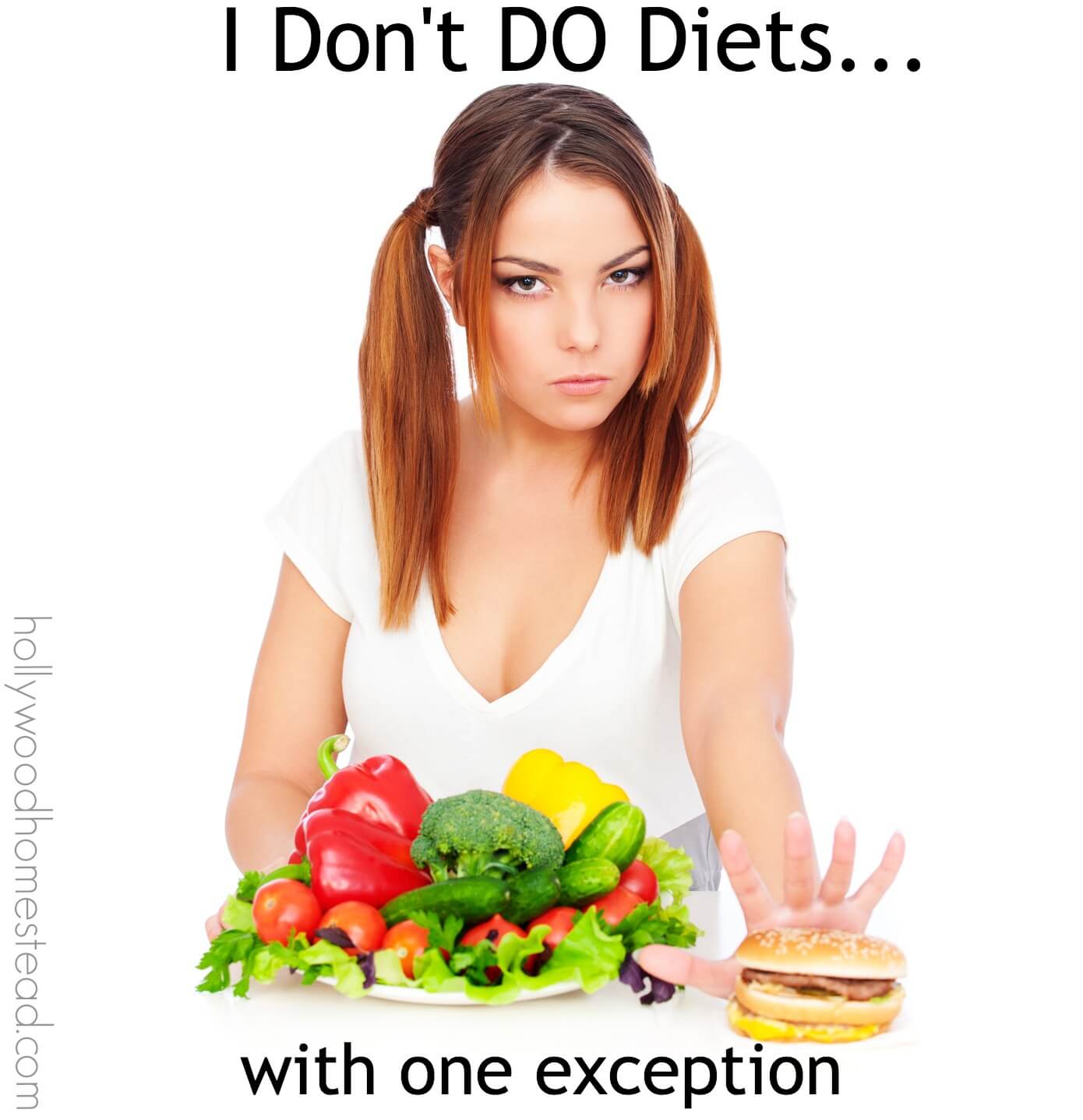 I Don’t DO Diets… With One Exception