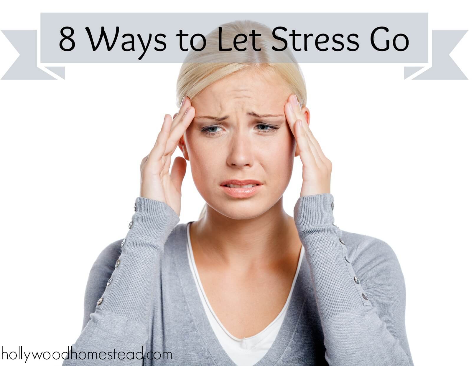 8 Ways to Let Stress Go