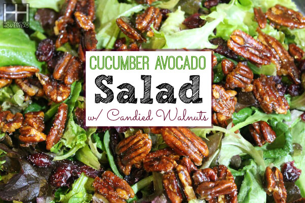 Cucumber Avocado Salad with Candied Walnuts