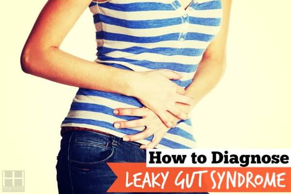 How to Diagnose Leaky Gut Syndrome - Hollywood Homestead