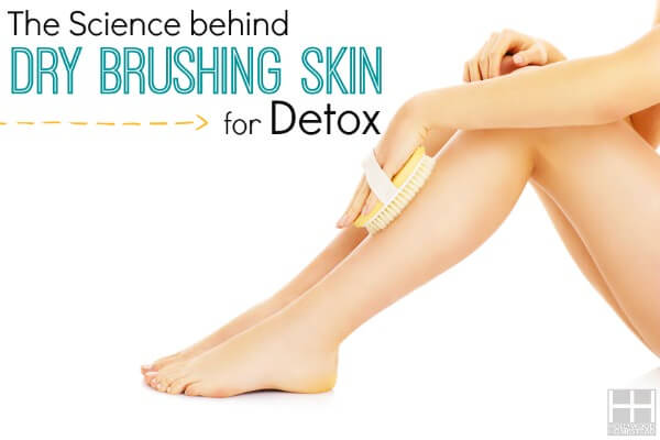 The Science behind Dry Brushing Skin for Detox