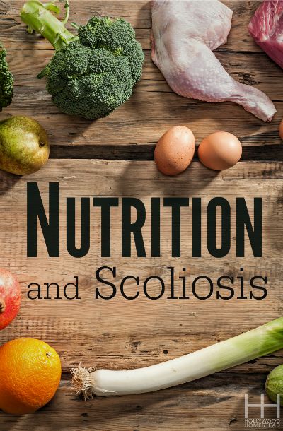 Nutrition and Scoliosis - Hollywood Homestead