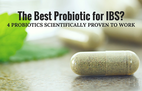 The Best Probiotic for IBS? 4 Probiotics Scientifically Proven to Work - Hollywood Homestead