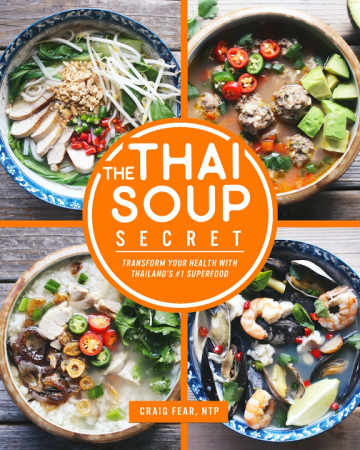 Cover of the book The Thai Soup Secret: Transform Your Health with Thailand's #1 Superfood, containing images of four Thai soups