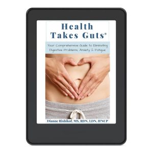 Ebook containing the title "Health Takes Guts®: Your Comprehensive Guide to Eliminating Digestive Issues, Anxiety, and Fatigue" by Dianne Rishikof