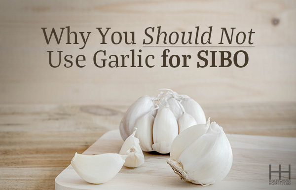 Why You Should NOT Use Garlic for SIBO