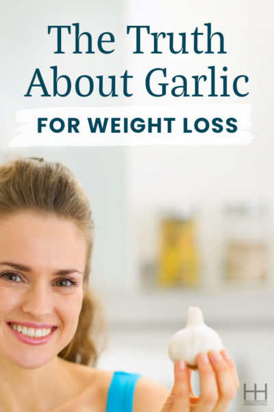 Woman holding a clove of garlic under the title "The Truth About Garlic for Weight Loss" 