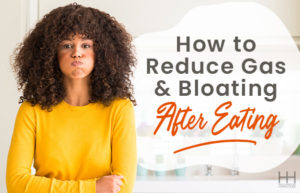 How To Reduce Gas And Bloating After Eating - Hollywood Homestead