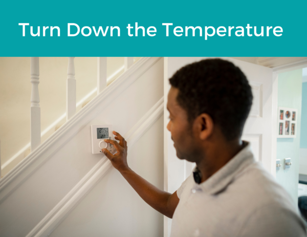 image of a man at the thermostat underneath the title "Turn Down the Temperature" 