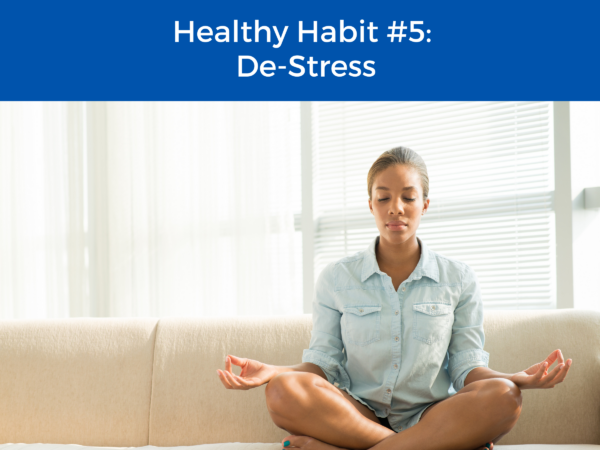 person meditating with the title "healthy habit #5: de-stress"