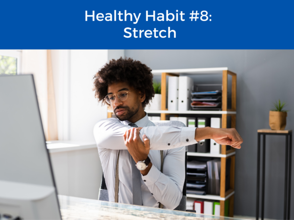 person stretching with the title "healthy habit #8: stretch"