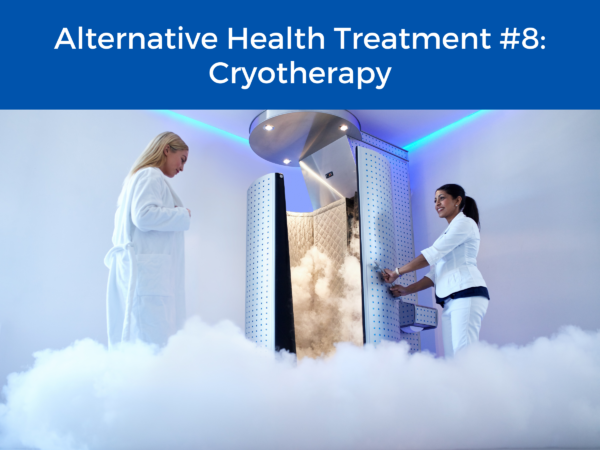 woman entering cryotherapy chamber underneath the title, "Alternative Health Treatment #8: Cryotherapy" 
