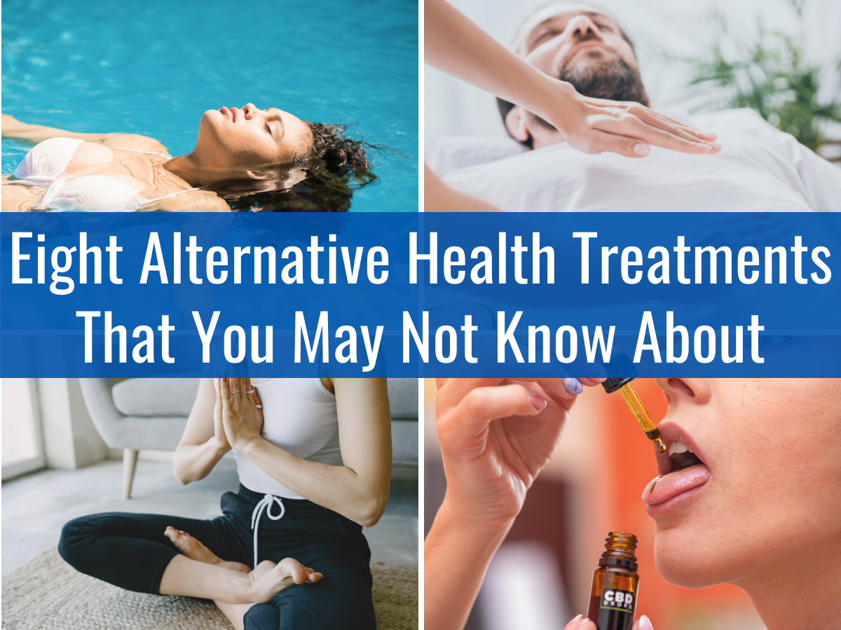 Eight Alternative Health Treatments That You May Not Know About