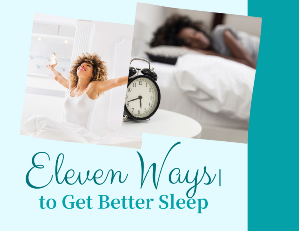 college of images featuring a woman sleeping and waking up with the title "Eleven Ways to Get Better Sleep"