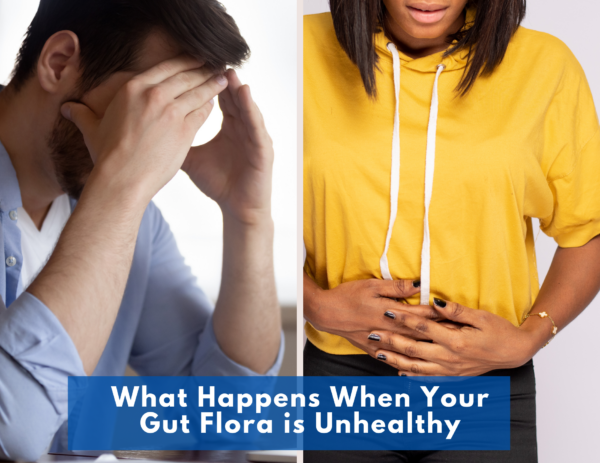 images of people experiencing stomach pains over the title "What Happens When Your Gut Flora is Unhealthy" 
