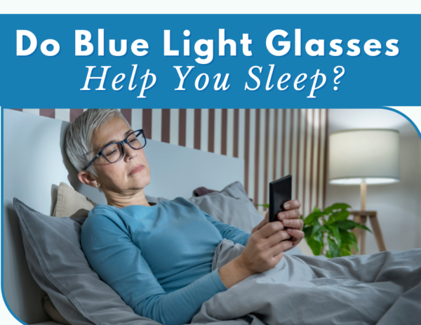 person wearing blue light glasses under the title "Do Blue Light Glasses Help You Sleep?"