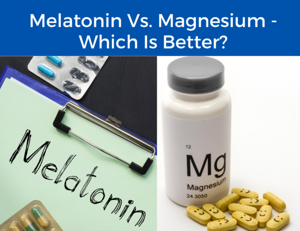 side by side images of melatonin supplements and magnesium supplements under the title "Melatonin vs. Magnesium - Which Is Better?" 
