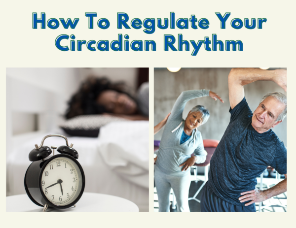 side by side images of a woman sleeping and two people exercising, both under the title "How to Regulate Your Circadian Rhythm" 